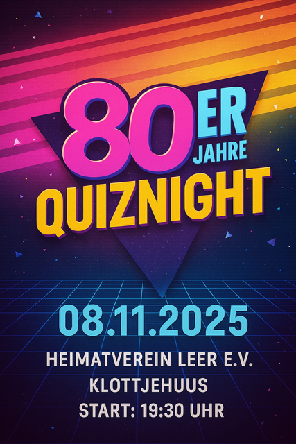 Veranstaltungsplakat mit der Aufschrift: "80er Jahre Quiznight 08.11.2025 Heimatverein Leer e.V. Klottjehuus Start: 19:30 Uhr"